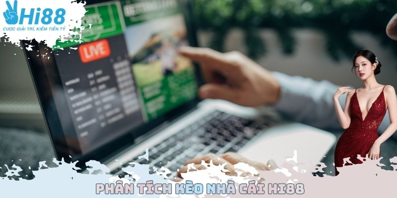 Phân tích kèo nhà cái Hi88