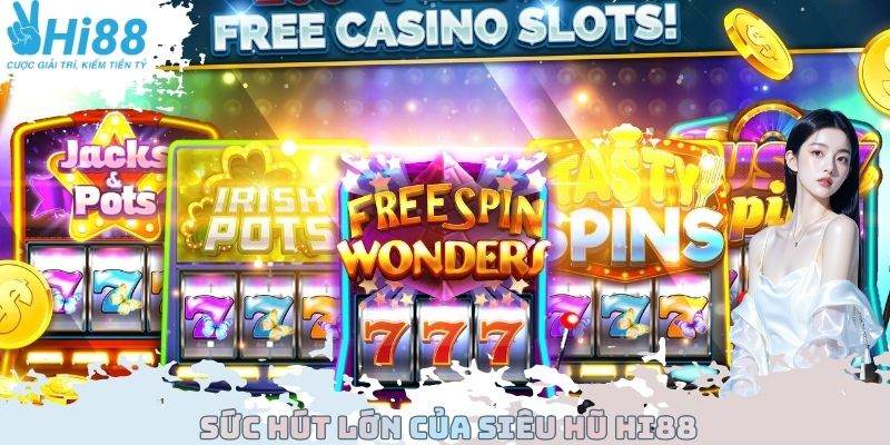 Sức hút lớn của siêu hũ Hi88