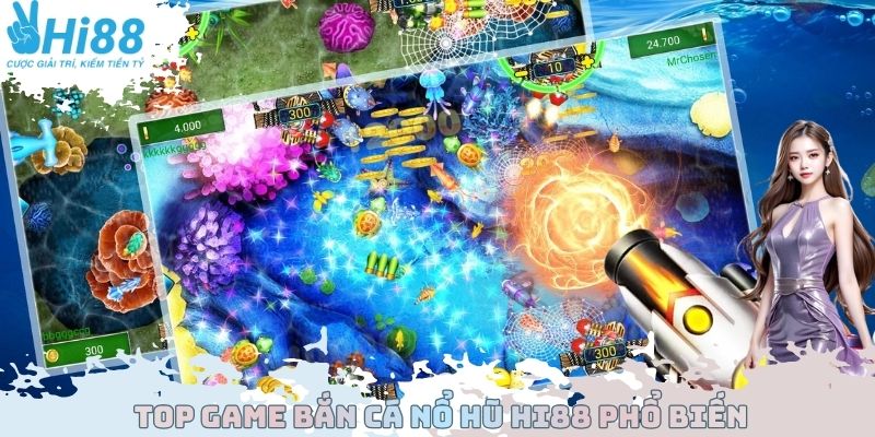 Top Game bắn cá nổ hũ Hi88 phổ biến